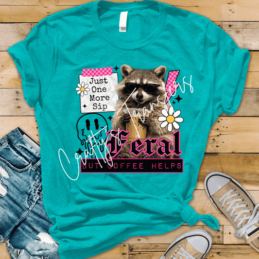 Feral But Coffee Helps DTF Transfer | Funny Raccoon Coffee Graphic Transfer | Cute Caffeine Shirt Design