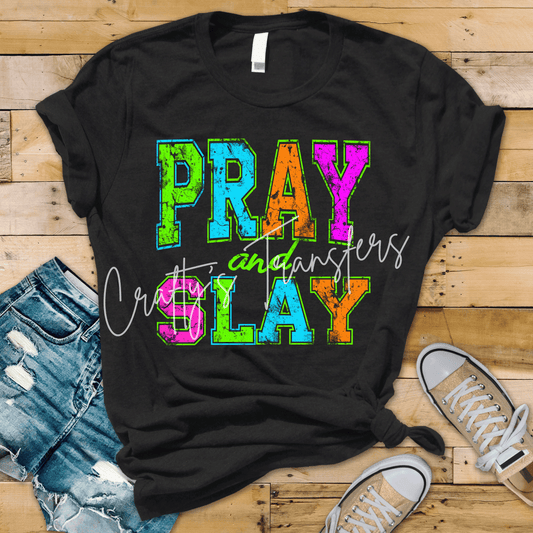 Pray & Slay Neon Letters Distressed