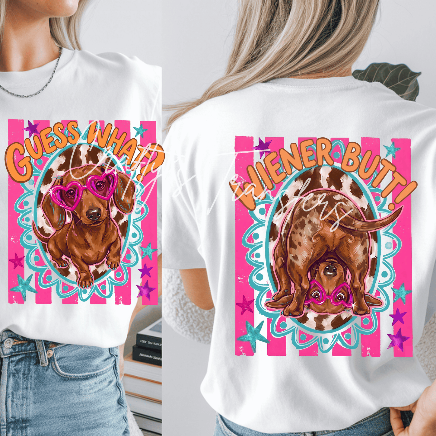 Guess What Wiener Butt DTF Transfer | Funny Dachshund Front & Back Shirt Transfer | Cute Wiener Dog Graphic