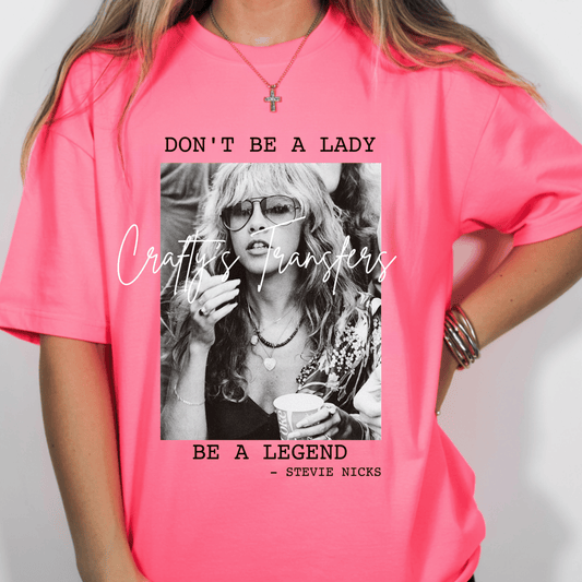 Stevie Nicks Don't Be a Lady Be a Legend DTF Transfer | Vintage Rock Music Graphic Transfer | Retro Boho Concert Shirt Design