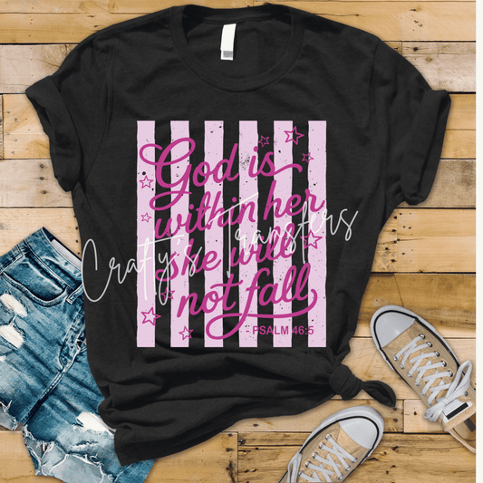 God Is Within Her She Will Not Fall DTF Transfer | Psalm 46:5 Christian Shirt Transfer | Faith Based Women's Graphic | Inspirational Religious Design