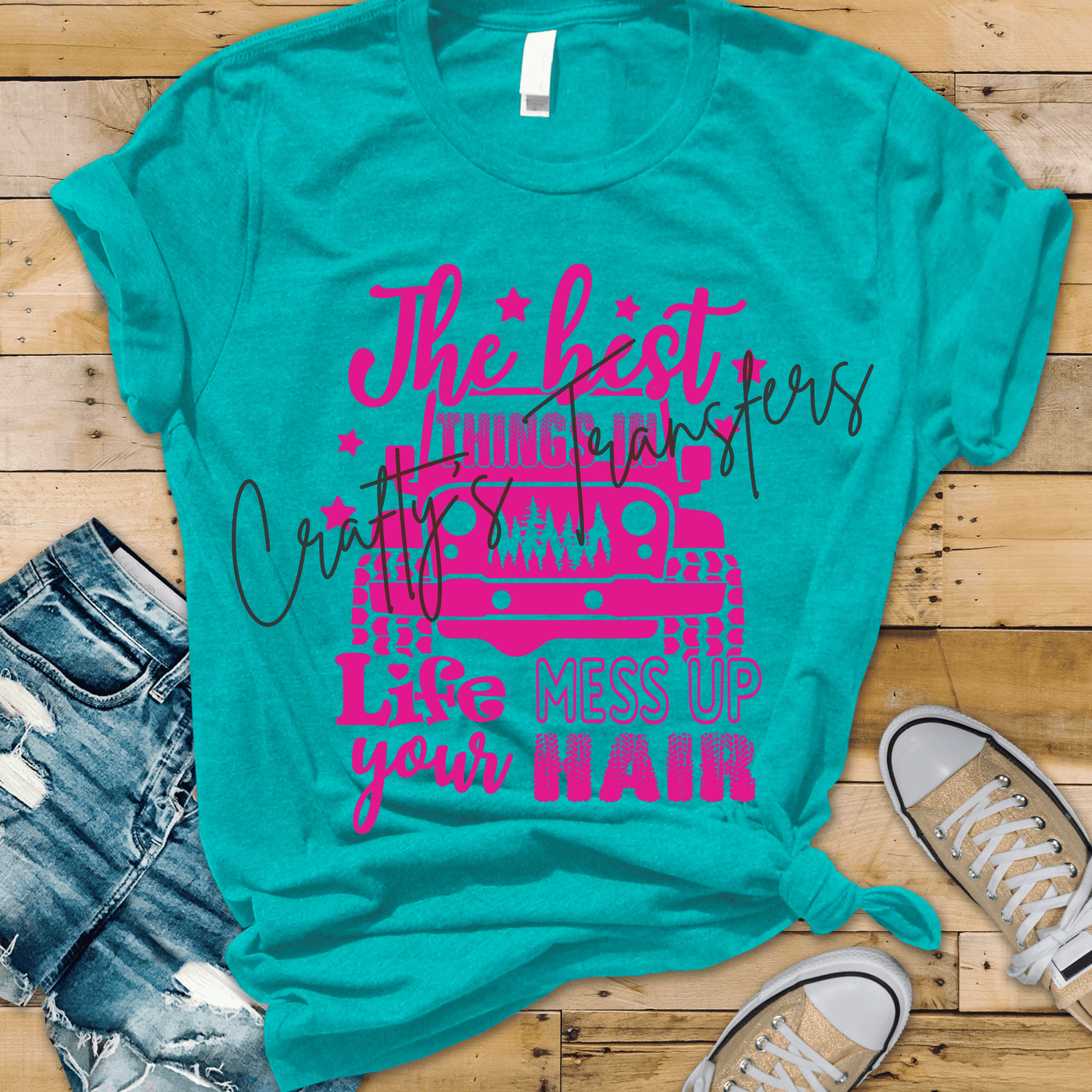 The Best Things in Life Mess Up Your Hair Jeep DTF Transfer | Off Road Jeep Lover Shirt Transfer | Adventure 4x4 Heat Transfer | Outdoor Graphic