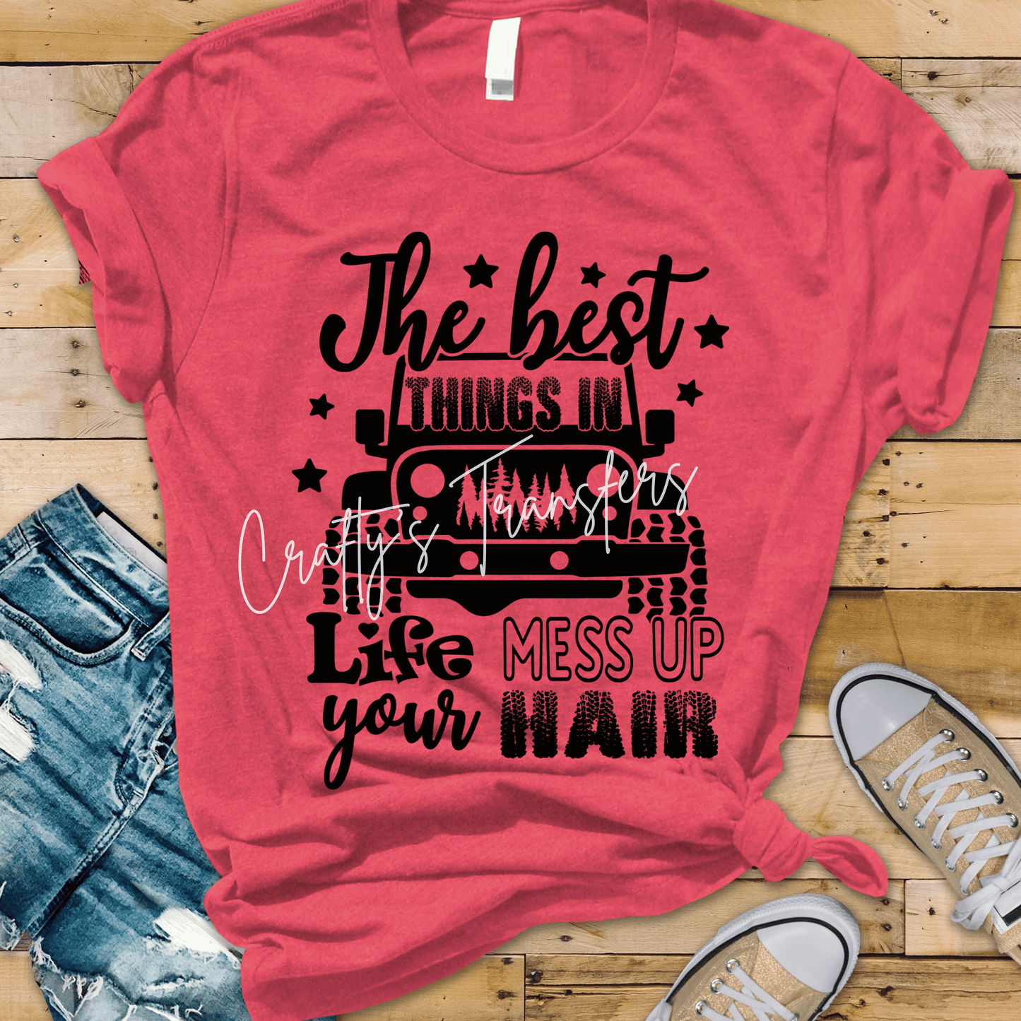 The Best Things in Life Mess Up Your Hair Jeep DTF Transfer | Off Road Jeep Lover Shirt Transfer | Adventure 4x4 Heat Transfer | Outdoor Graphic