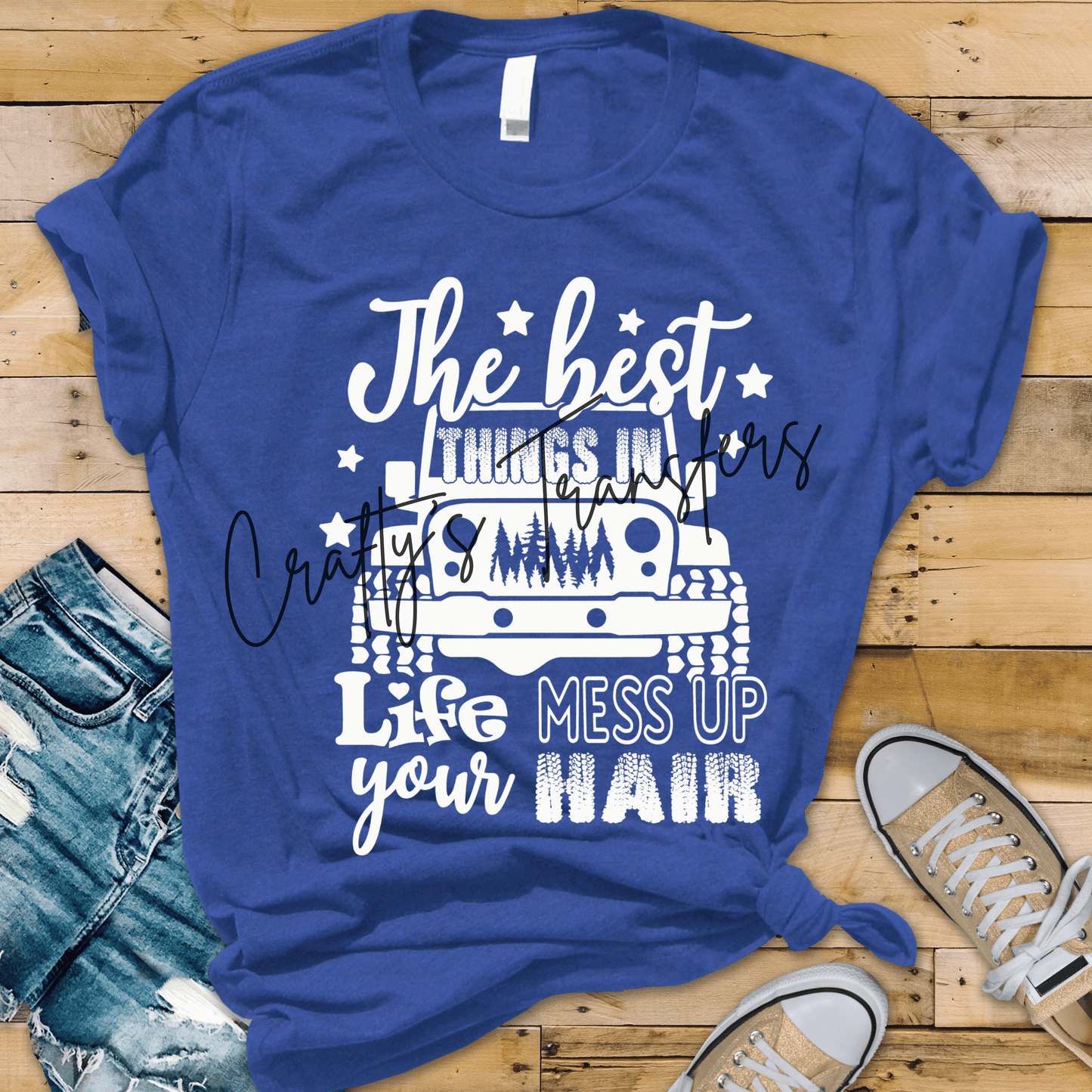 The Best Things in Life Mess Up Your Hair Jeep DTF Transfer | Off Road Jeep Lover Shirt Transfer | Adventure 4x4 Heat Transfer | Outdoor Graphic