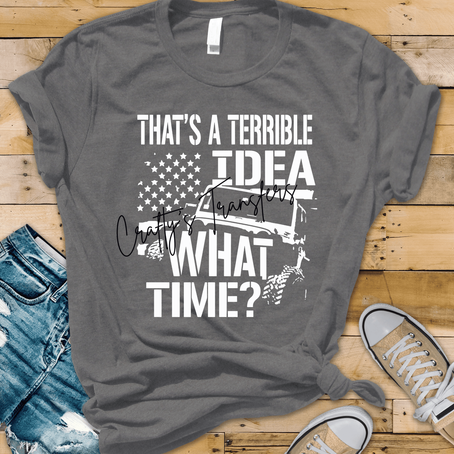 That's a Terrible Idea What Time? Jeep DTF Transfer | Funny Off Road Jeep Shirt Transfer | Jeep Life Humor Heat Transfer | Adventure Graphic Tee