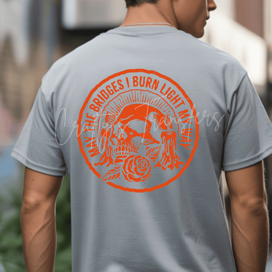 May the Bridges I Burn Light My Way DTF Transfer | Gothic Skull Floral Transfer | Alternative Western Graphic | Halloween Shirt Transfer