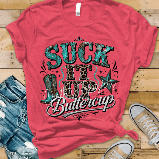 Suck It Up Buttercup DTF Transfer | Western Cowgirl Graphic Transfer | Turquoise & Leopard Boutique Shirt Design | Funny Western DTF