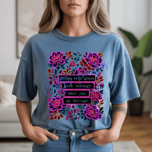 Bloom with Grace Grow Through What You Go Through DTF Transfer | Inspirational Floral Heat Transfer | Motivational Graphic Shirt Transfer