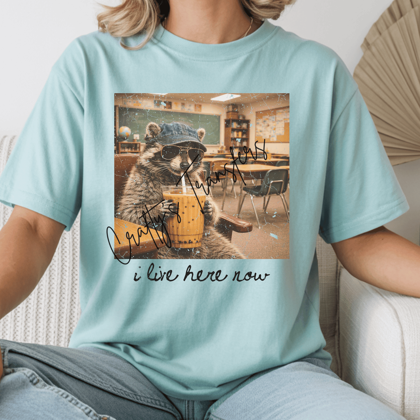 Funny Raccoon I Live Here Now Teacher Student