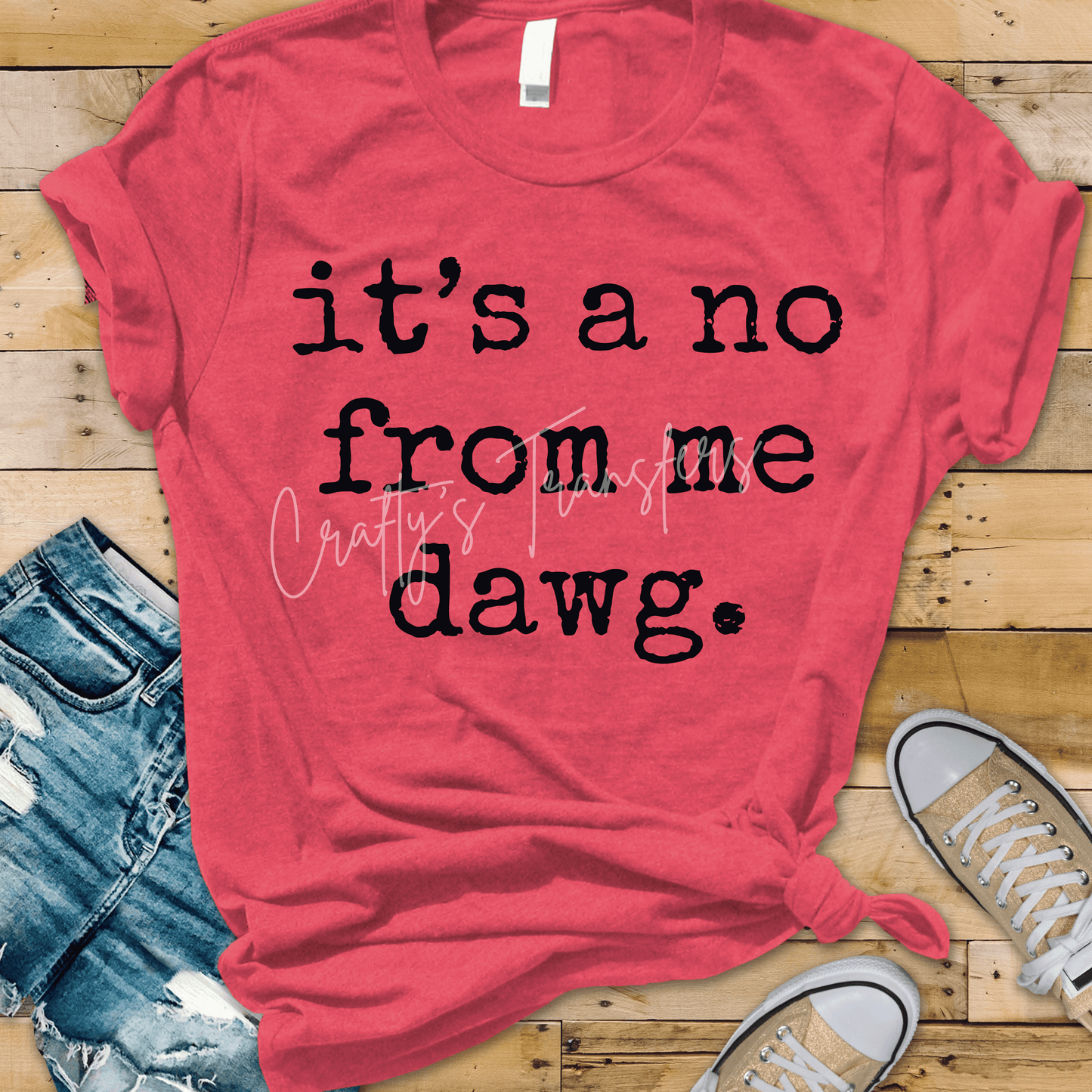 It's A No From Me Dawg Typography DTF