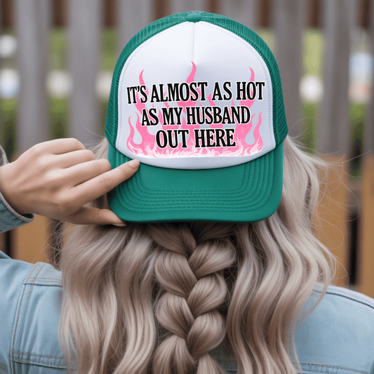 Its Almost As Hot Out As My Husband Pink Flame