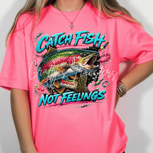 Catch Fish Not Feelings