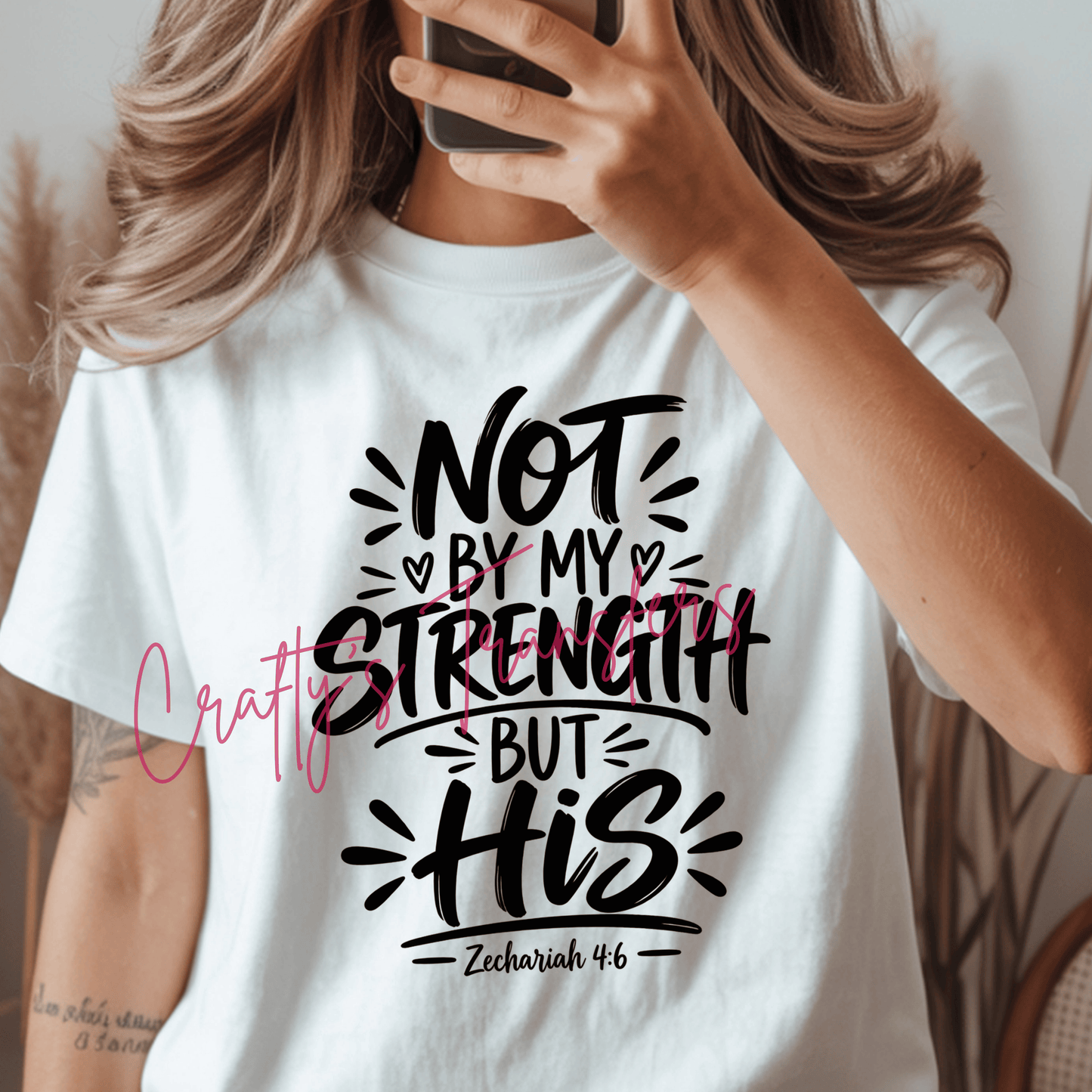 Christian Faith DTF Transfer – Not By My Strength But His Scripture Shirt Design