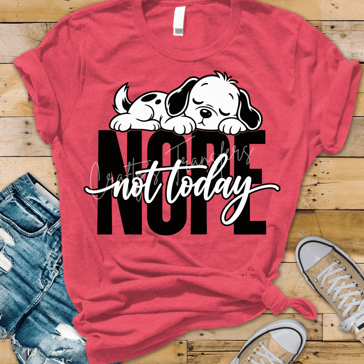Nope Not Today Dog DTF Transfer | Funny Tired Puppy Shirt Transfer