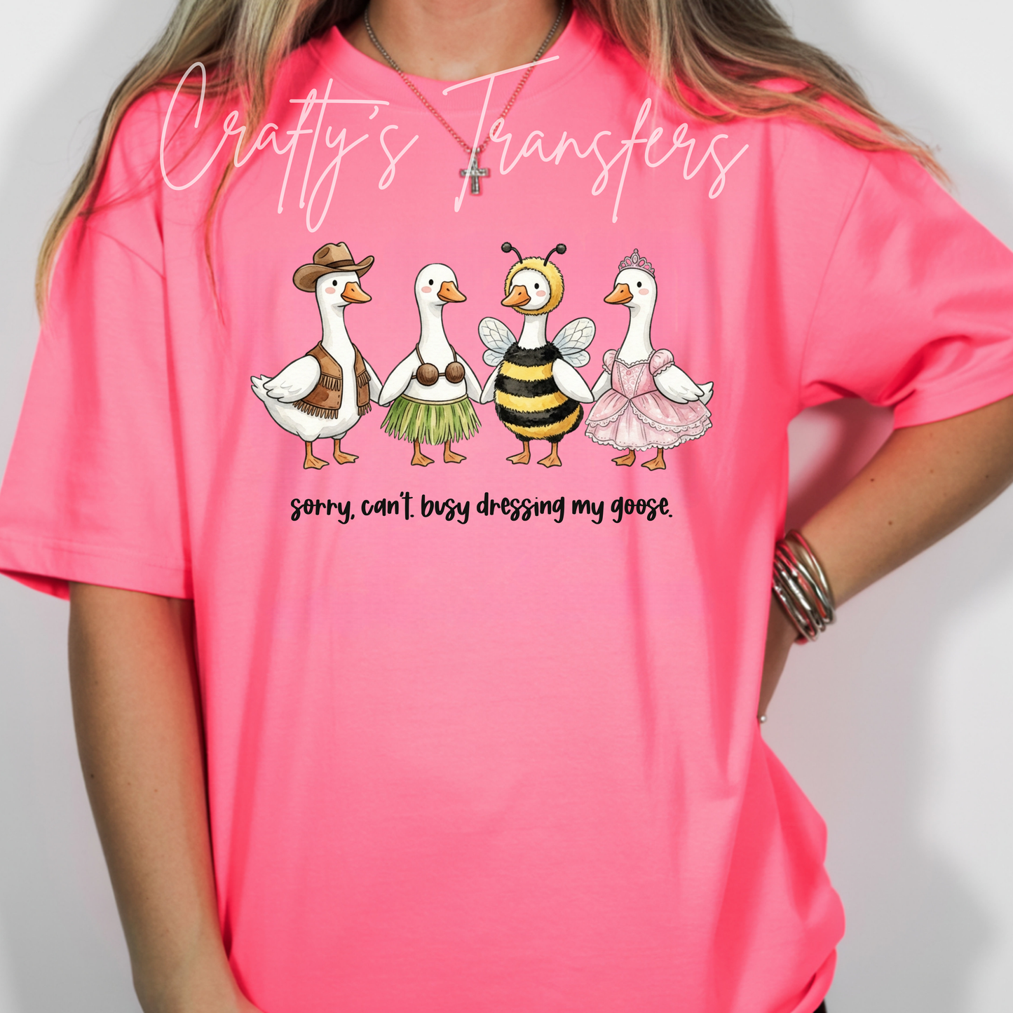 Sorry Can’t Busy Dressing My Goose DTF Transfer | Funny Porch Goose Shirt Transfer