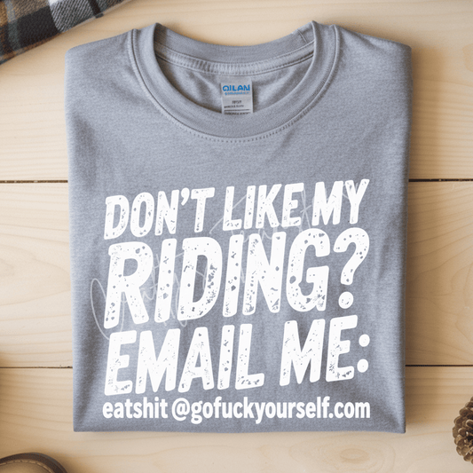 Don’t Like My Riding? Funny Biker DTF Transfer – Sarcastic Motorcycle Rider Graphic