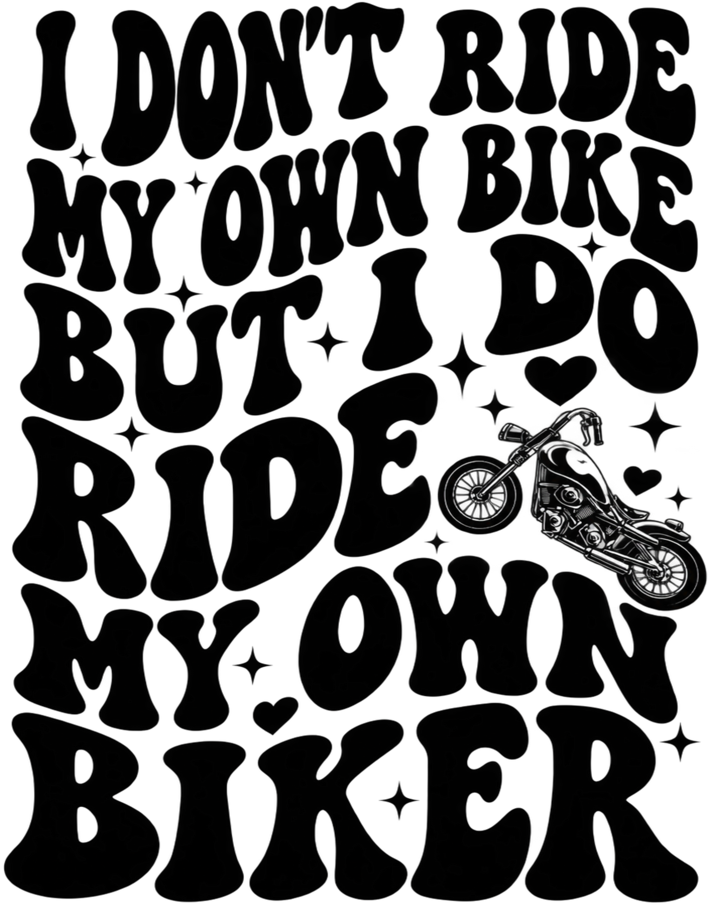 Funny Biker DTF Transfer – Don’t Ride My Own Bike Motorcycle Humor Graphic