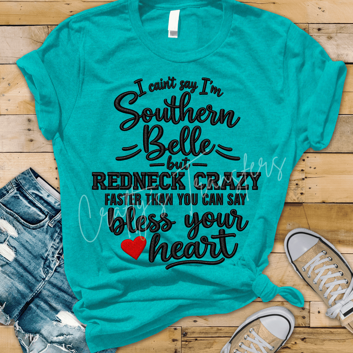 Southern Belle Redneck Crazy DTF Transfer – Funny Southern Saying Graphic