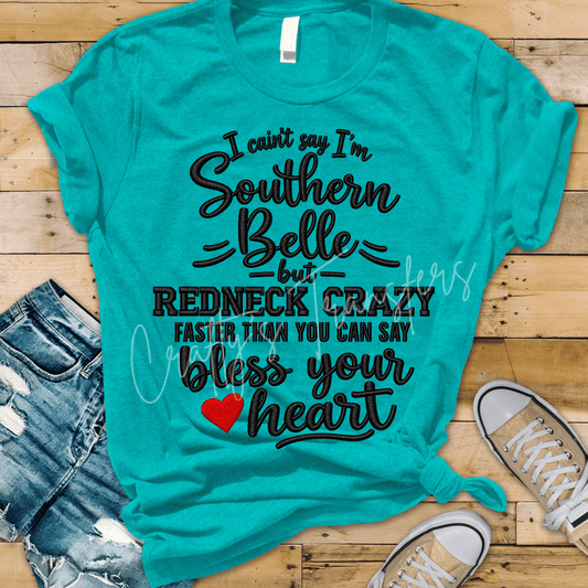 Southern Belle Redneck Crazy DTF Transfer – Funny Southern Saying Graphic