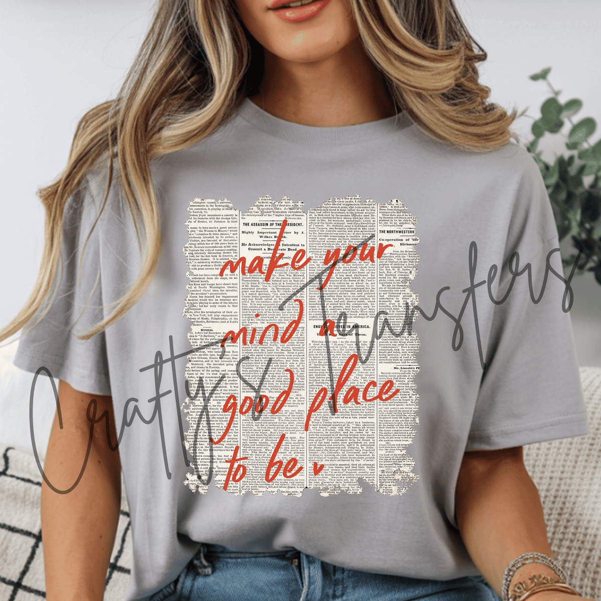 Make Your Mind a Good Place to Be DTF Transfer – Vintage Newspaper Mental Wellness Shirt Design – Positive Quote DTF