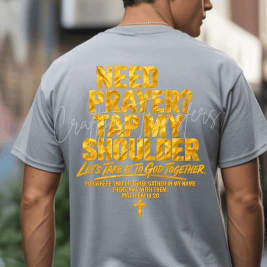 Need Prayer Tap My Shoulder DTF Transfer – Matthew 18:20 Faith Christian Gold Typography Design