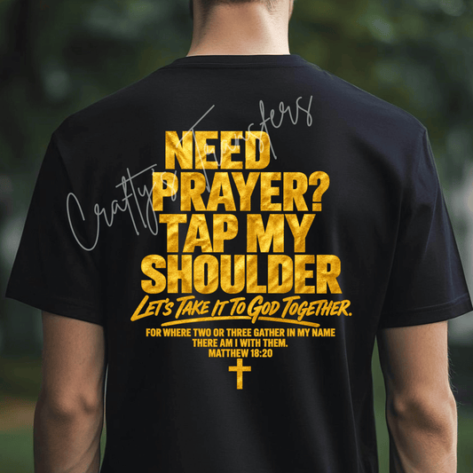Need Prayer Tap My Shoulder DTF Transfer – Matthew 18:20 Faith Christian Gold Typography Design
