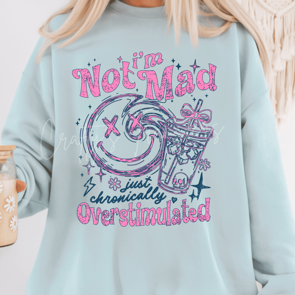 I’m Not Mad Just Chronically Overstimulated DTF Transfer – Funny Pink Coffee Mood Design