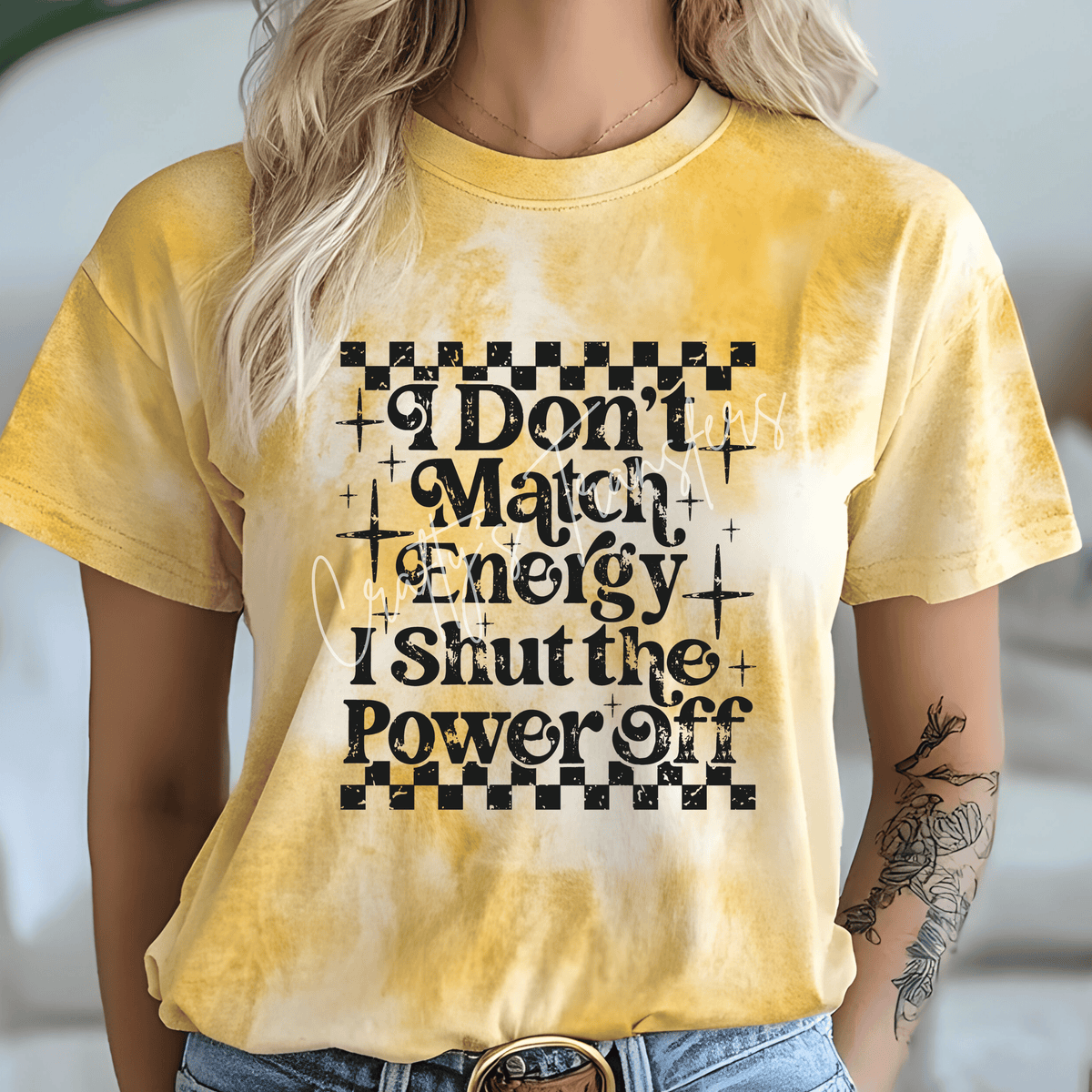 I Don’t Match Energy I Shut the Power Off DTF Transfer – Sarcastic Attitude Quote Design