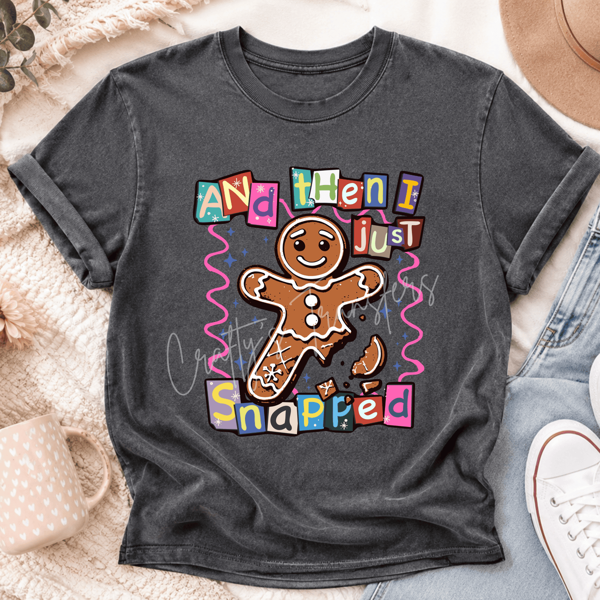 And Then I Just Snapped Gingerbread Man DTF Transfer – Funny Christmas Holiday Design