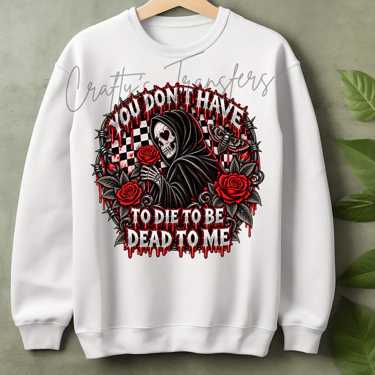 You Don’t Have to Die to Be Dead to Me DTF Transfer – Gothic Grim Reaper Shirt Design – Dark Humor DTF