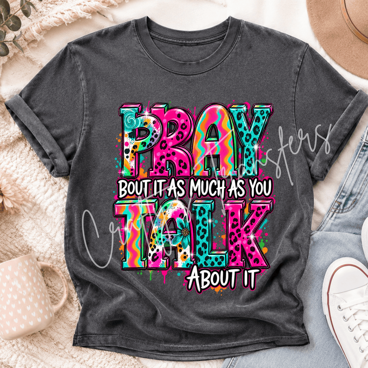 Pray About It As Much As You Talk About It DTF Transfer – Colorful Christian Faith Design