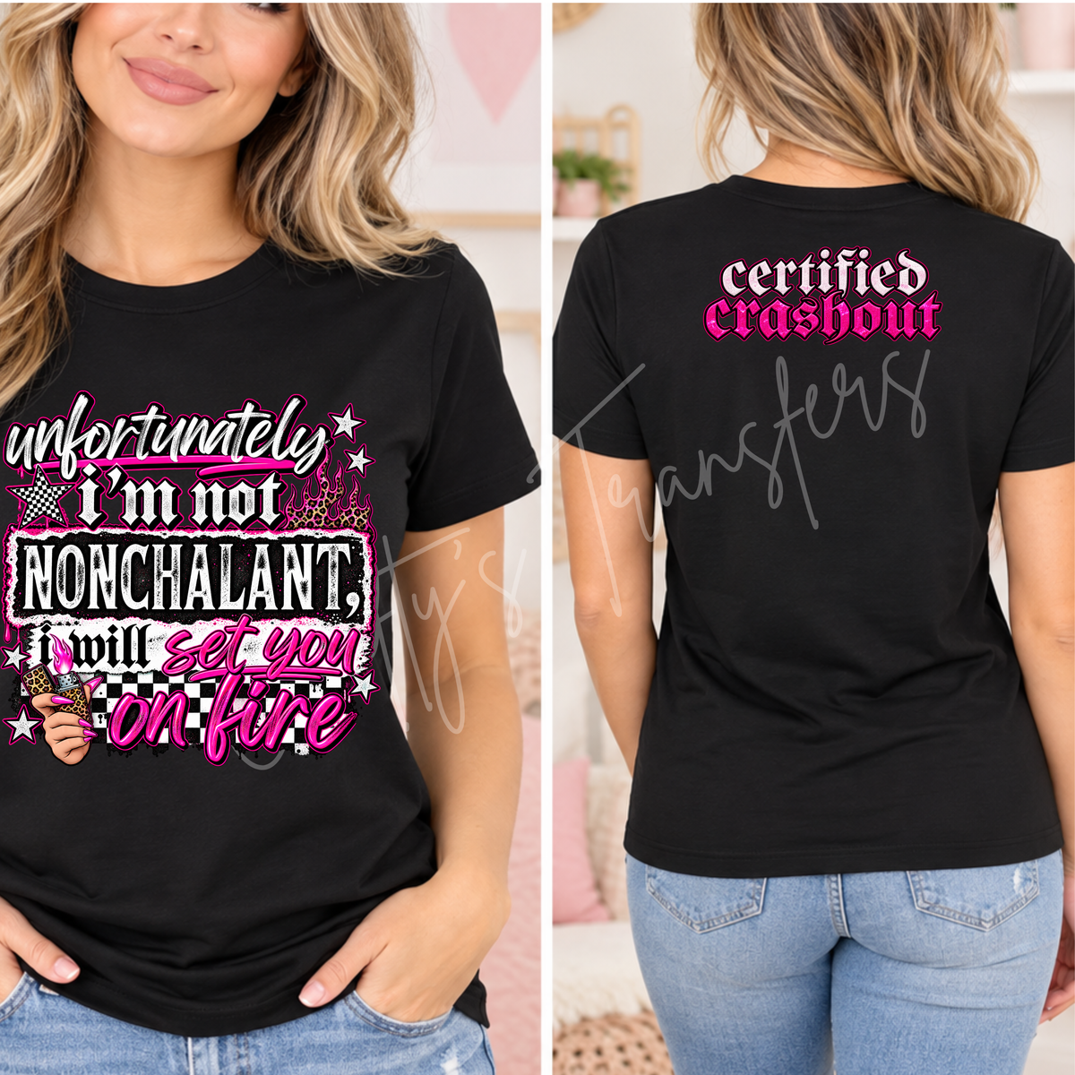 Unfortunately I’m Not Nonchalant DTF Transfer – Certified Crashout Front & Back Shirt Design – Hot Pink Sassy DTF