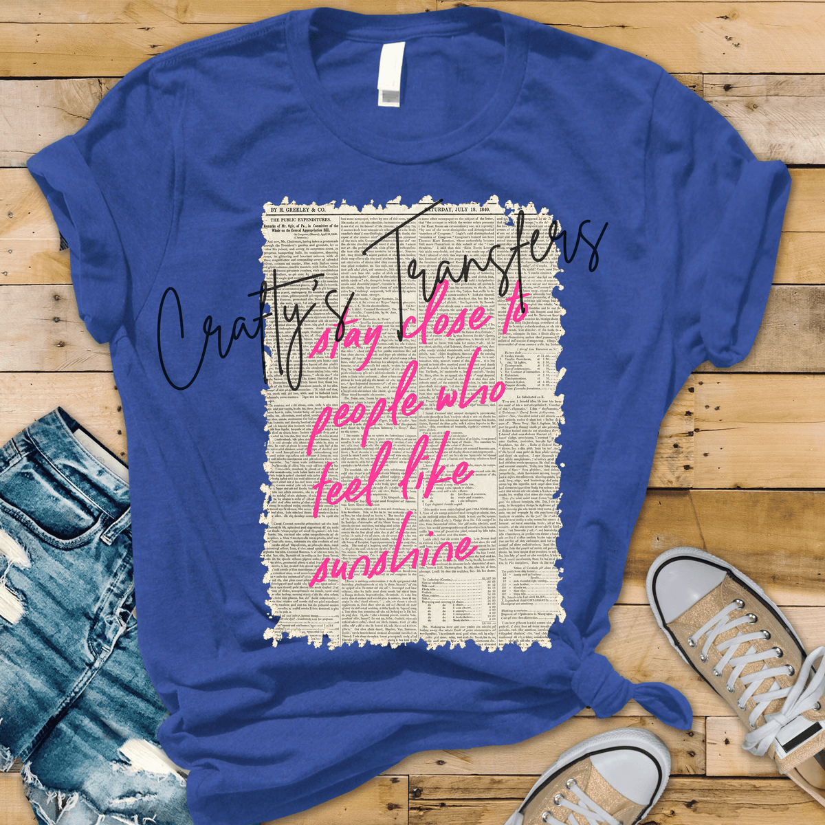 Stay Close to People Who Feel Like Sunshine DTF Transfer – Pink Newspaper Quote Shirt Design – Inspirational DTF
