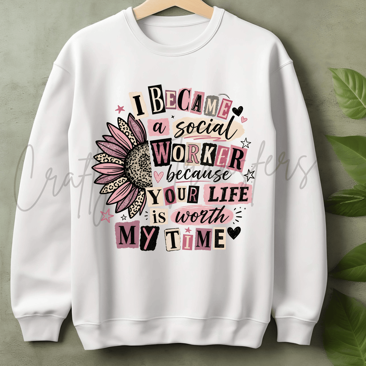 I Became a Social Worker DTF Transfer – Your Life Is Worth My Time Shirt Design – Social Work Appreciation DTF