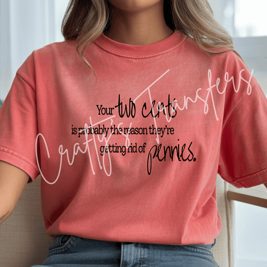 Sarcastic Penny DTF Transfer – Funny Opinion Quote Graphic – Snarky Humor DTF – Ready to Press Transfer