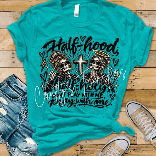 Half Hood Half Holy DTF Transfer – Sassy Skeleton Girls Christian Faith & Attitude Graphic