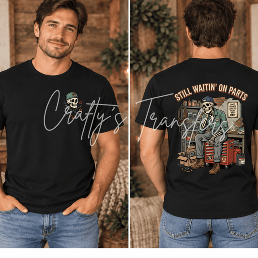 Funny Mechanic Skeleton DTF Transfer Set – Still Waitin' on Parts Auto Repair Front & Back Graphic