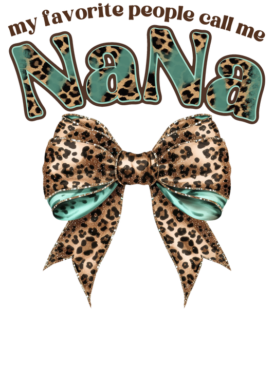 My Favorite People Call Me Nana (Mimi, Gigi, Mama, Grammie, Grandma, Mamaw)