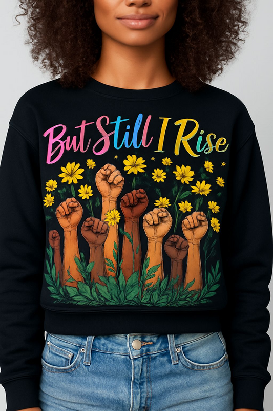 But Still I Rise - DTF Print