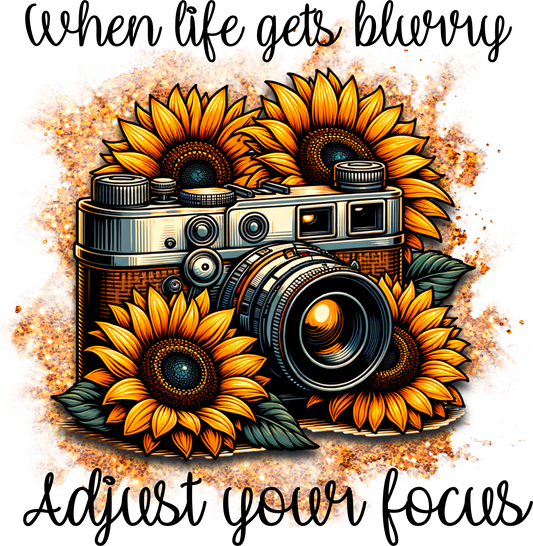 When Life Gets Blurry Adjust Your Focus