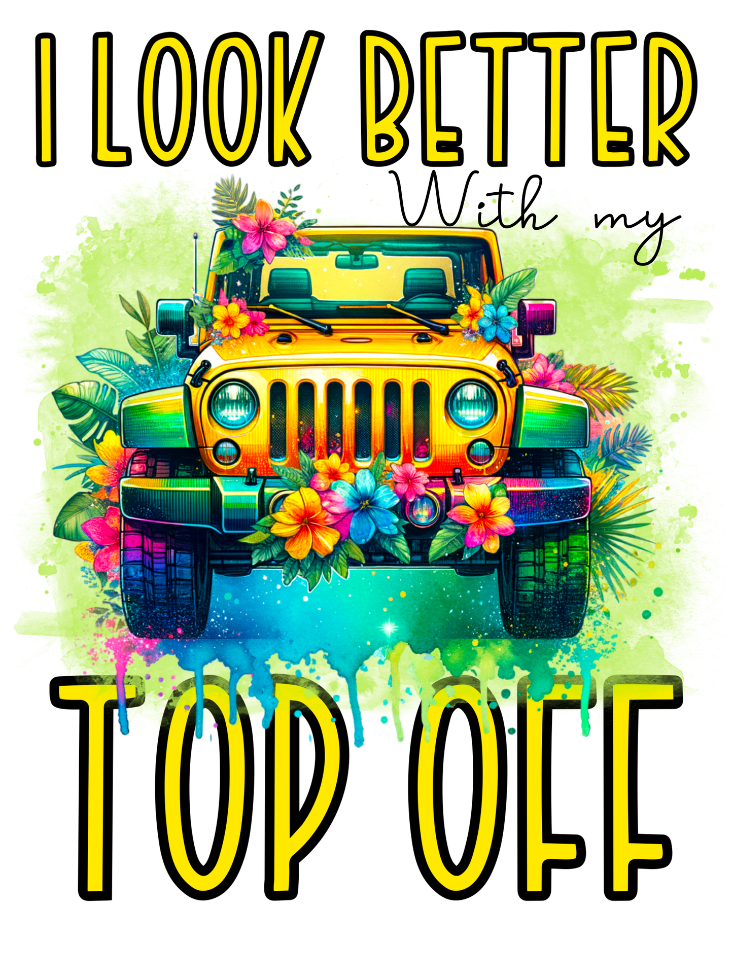 I Look Better With My Top Off - DTF Transfer