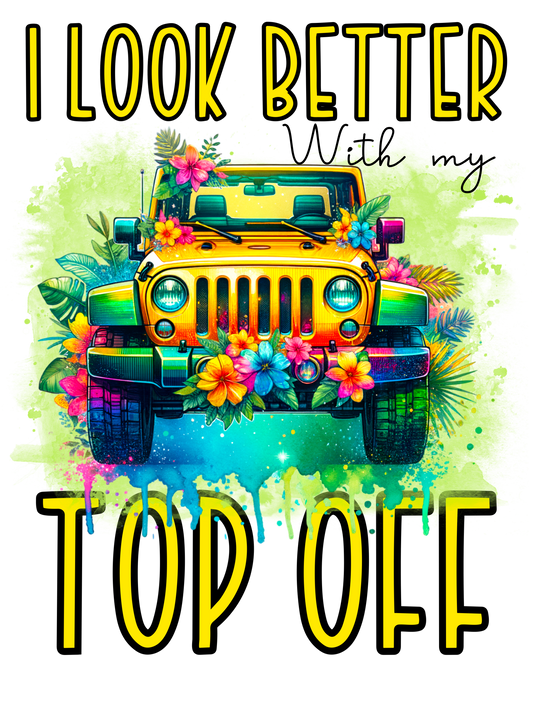 I Look Better With My Top Off - DTF Transfer