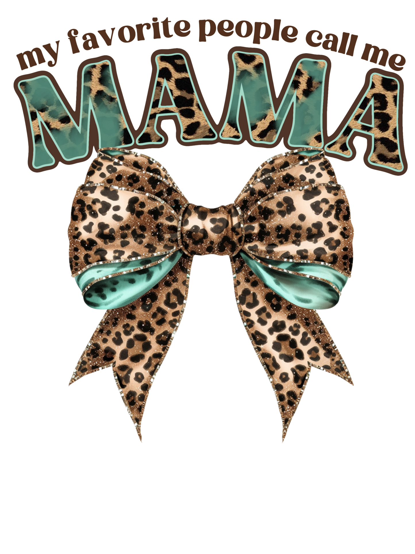 My Favorite People Call Me Nana (Mimi, Gigi, Mama, Grammie, Grandma, Mamaw)