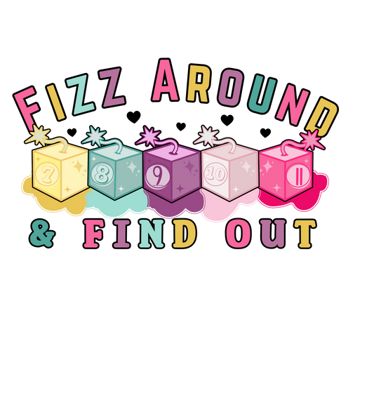 Fizz Around & Find Out