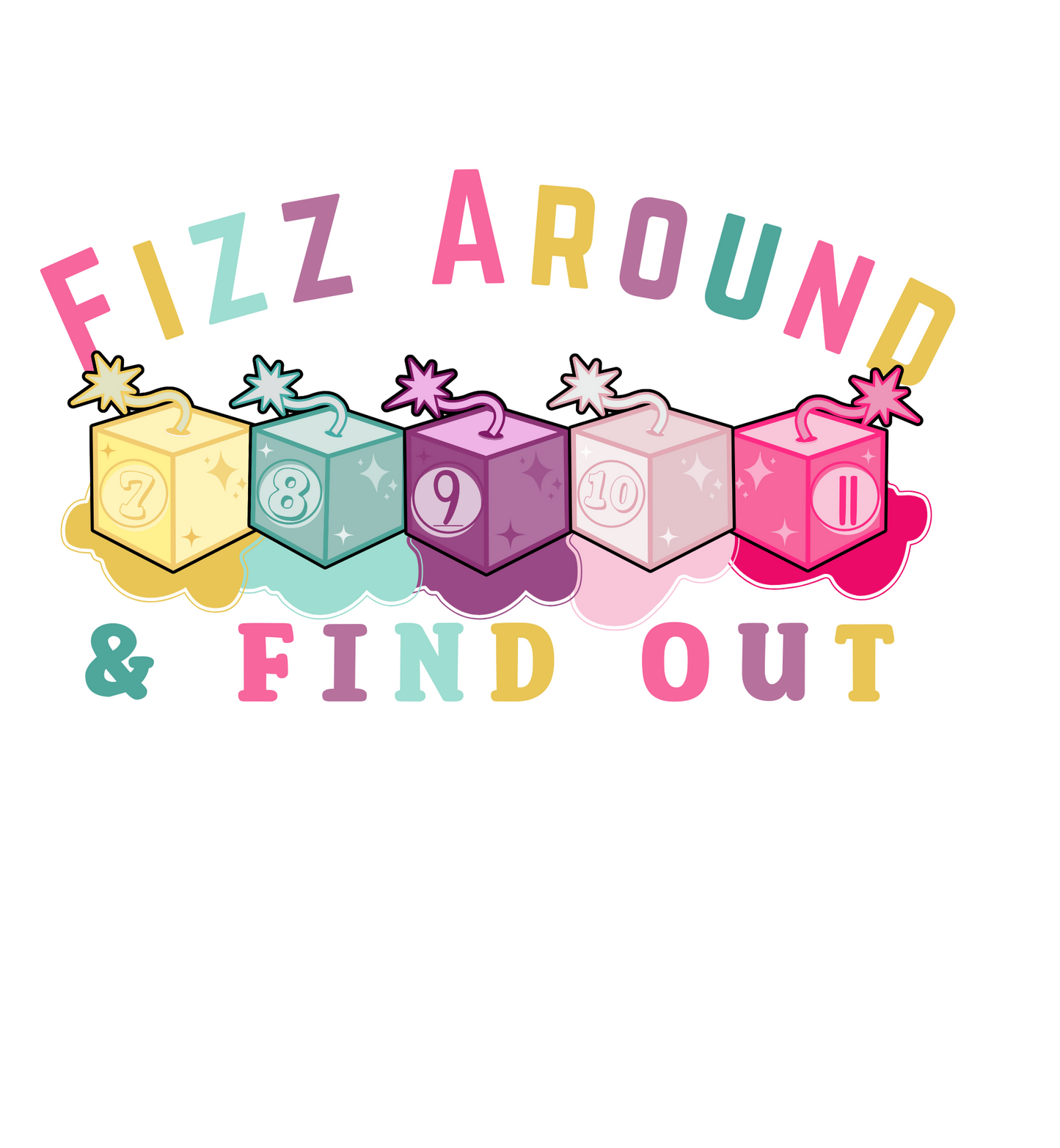 Fizz Around & Find Out