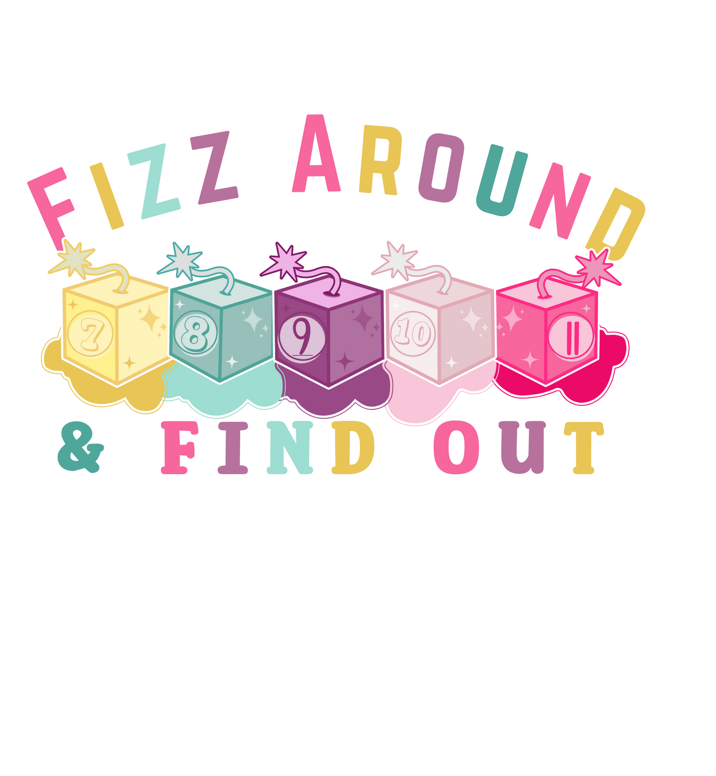 Fizz Around & Find Out