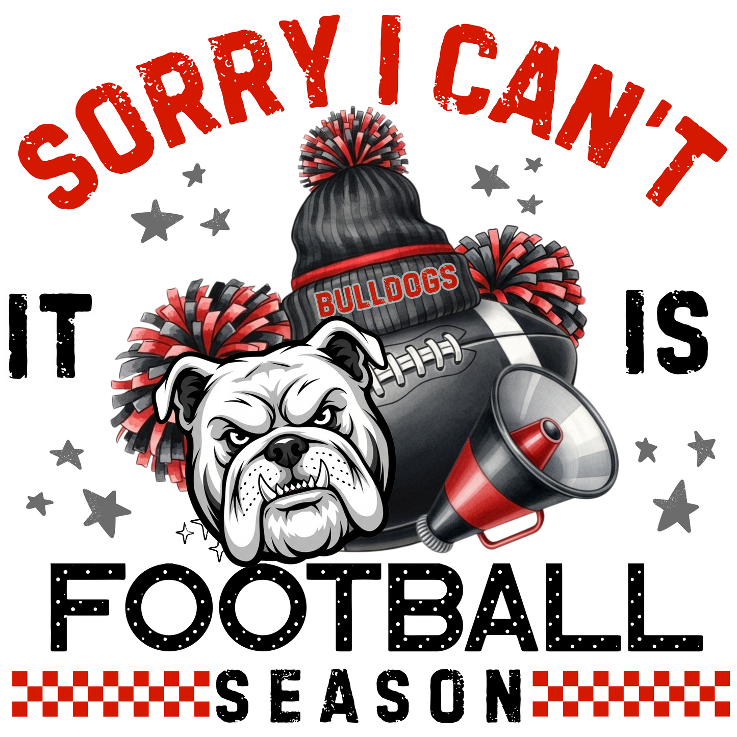 Bulldogs Sorry I Can't It Is Football Season