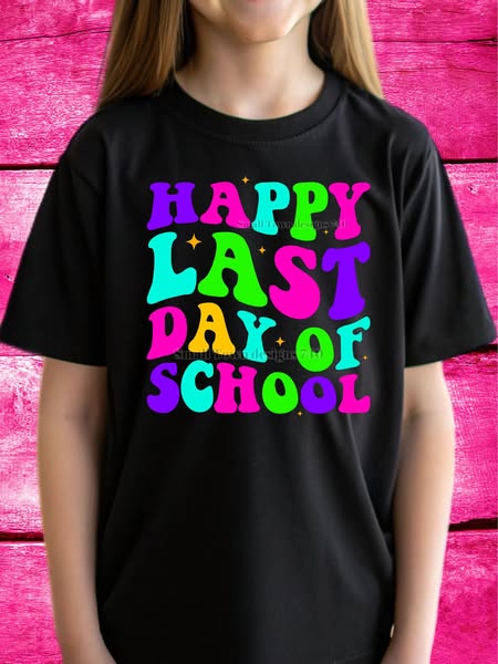 Last Day Of School DTF Printed Transfer (Student or Teacher)