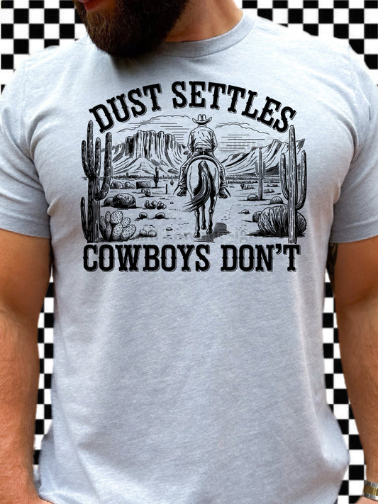 Dust Settles Cowboys Don’t - DTF Transfer