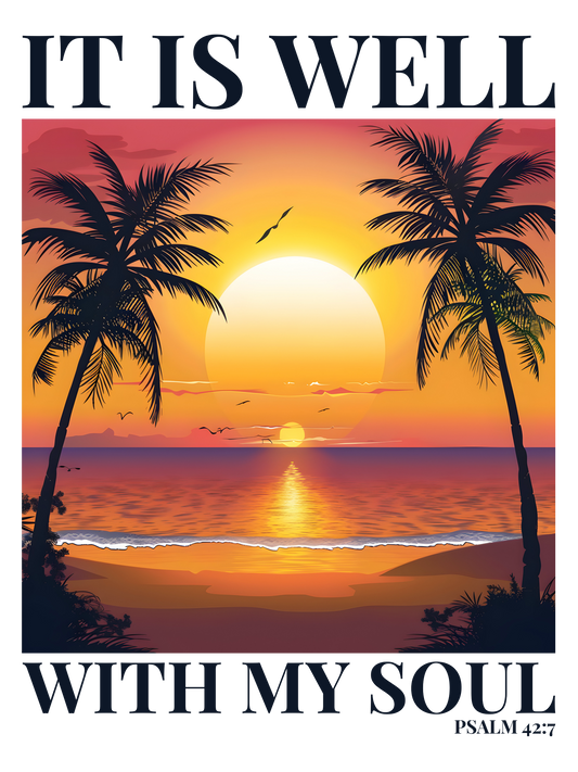 It Is Well With My Soul - Psalm 42:7